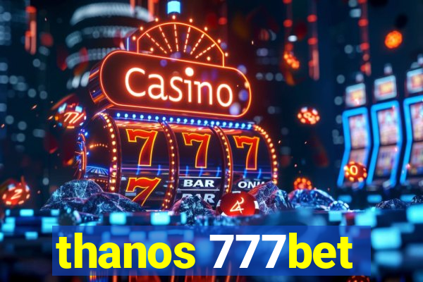 thanos 777bet